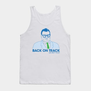 Back on Track with Matt Foley - Light BG Tank Top